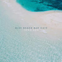 Togo Bao - Blue Beach Bar Café