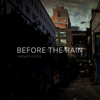 Vacant Cities - Before The Rain