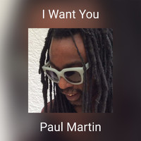 Paul Martin - I Want You