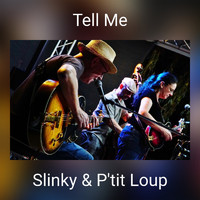 Slinky & P'tit Loup - Tell Me