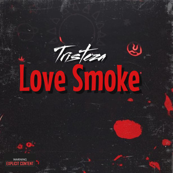 Tristeza - Love Smoke (Explicit)