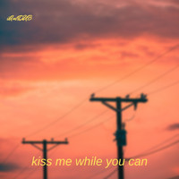 iAmDUB - Kiss Me While You Can