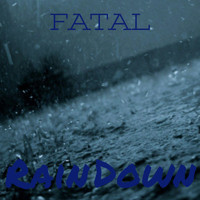 Fatal - Rain down (Explicit)