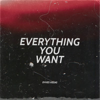 Dykes Vegas - Everything You Want