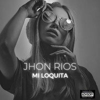Jhon Rios - Mi loquita
