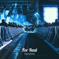 Dynamix - For Real