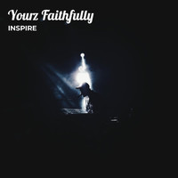 Inspire - Yourz Faithfully
