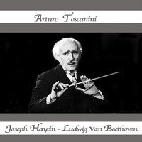 Arturo Toscanini - Toscanini Meets Franz Joseph Haydn and Ludwig Van Beethoven