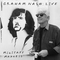 Graham Nash - Military Madness (Live) (Radio Edit)