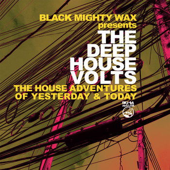 Black Mighty Wax - The Deep House Volts (The House Adventures of Yesterday & Today)