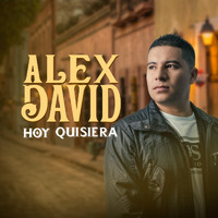 Alex David - Hoy Quisiera