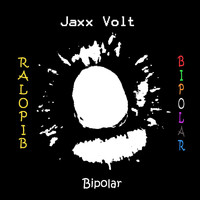 Jaxx Volt - Bipolar (Explicit)