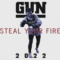 Gun - Steal Your Fire 2022