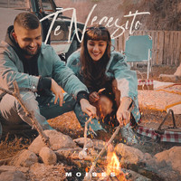 Moises - Te Necesito