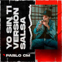 Pablo Cm - Yo Sin Ti (Versión Salsa)