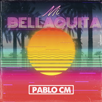 Pablo Cm - Mi Bellaquita