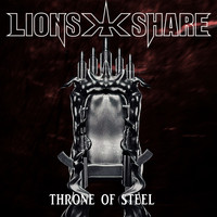 Lion's Share - Throne of Steel