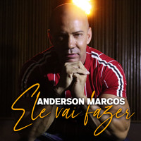 Anderson Marcos - Ele Vai Fazer