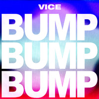 Vice - Bump Bump Bump