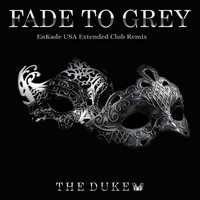 The Duke - Fade To Grey (EnKADE USA Extended Club Remix)