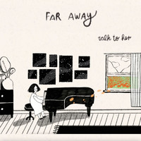 Talk to Her - Far away