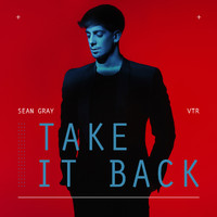 Sean Gray - Take It Back (Na Na Na)