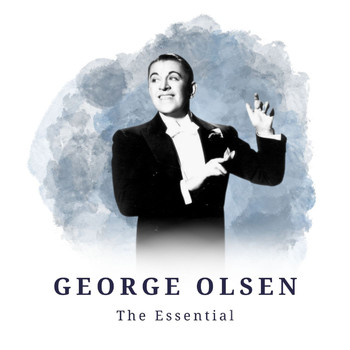 George Olsen - George Olsen - The Essential