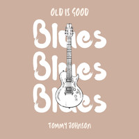 Tommy Johnson - Old is Good: Blues (Tommy Johnson)