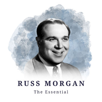 Russ Morgan - Russ Morgan - The Essential