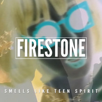 Firestone - Smells like teen spirit