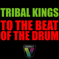 Tribal Kings - To The Beat of The Drum