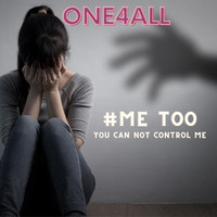 ONE4ALL - You Can Not Control Me #MeToo