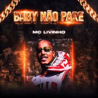 Mc Livinho - Baby Não Pare