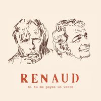 Renaud - Si tu me payes un verre