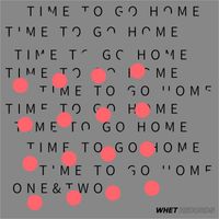 ONE&TWO - Time To Go Home