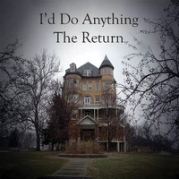 The Return - I'd Do Anything