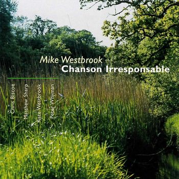 Mike Westbrook - Chanson irresponsable