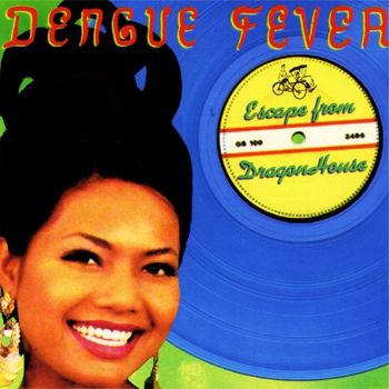 Dengue Fever - Escape from Dragon House (Deluxe Edition)