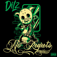 Dilz - No Regrets (Explicit)