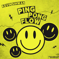 Kevin Sihwan - Ping Pong Flow