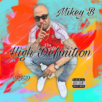 Mikey B - High Definition: LLHD (Explicit)