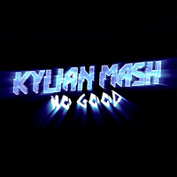 Kylian Mash - No Good