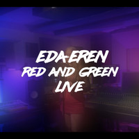 Eda Eren - Red and Green (Live)