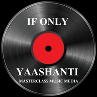 Yaashanti - If Only