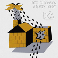 DkA - Reflections on a Dusty House