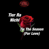 Tier Ra Nichi - Tis The Season (For Love) (Explicit)
