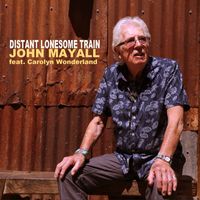 John Mayall and Carolyn Wonderland - Distant Lonesome Train