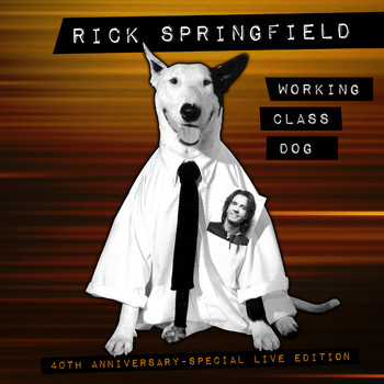 Rick Springfield - Working Class Dog (40th Anniversary Special Edition Live Version)
