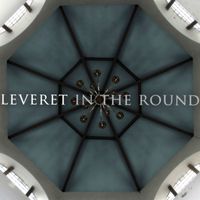 Leveret - In the Round