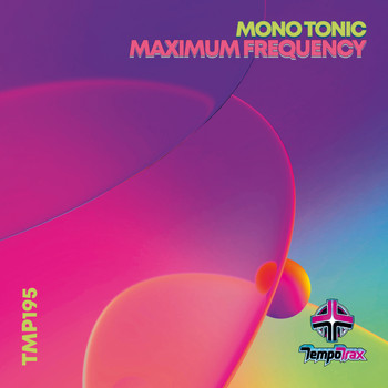 Mono Tonic - Maximum Frequency